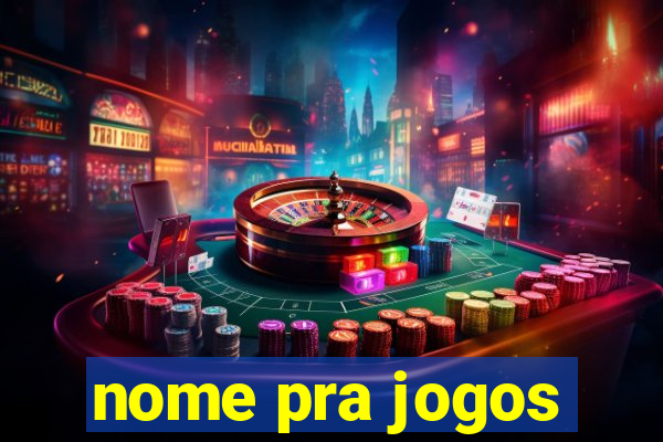 nome pra jogos